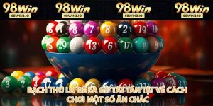 Xổ Số 98WIN - Soi Cầu Đoán Số Cùng Chuyên Gia Năm 2026 - BET752.BEST