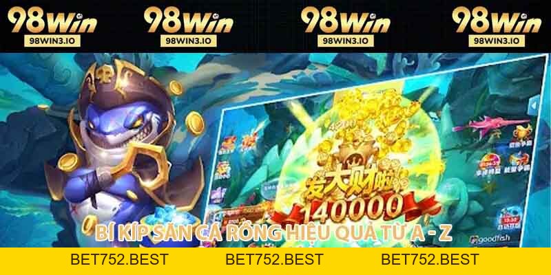 Bí Kíp Săn Cá Rồng Hiệu Quả Giúp Bạn Thắng Lớn 2026 - BET752.BEST