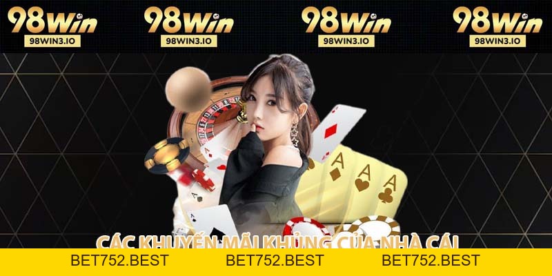 Khám Phá Casino 98WIN - Sảnh Cá Cược Đẳng Cấp 2026 - BET752.BEST