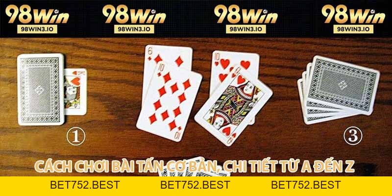 Cách Chơi Bài Tấn - Hướng Dẫn Chiến Thuật Hiệu Quả Năm 2026 - BET752.BEST