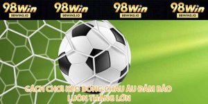 Thể Thao 98WIN - Thỏa đam mê soi cầu cá độ đẳng cấp 2026 - BET752.BEST
