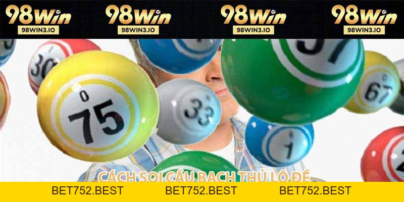 Bạch Thủ Lô Đề - Cách Chơi Một Số Ăn Chắc Thắng Đậm 2026 - BET752.BEST