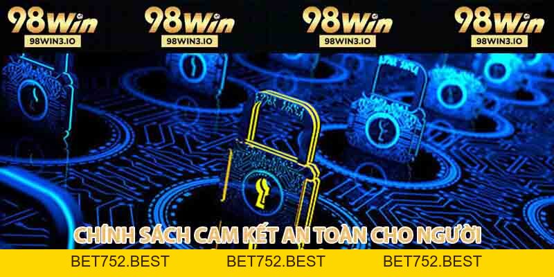 Chính Sách Bảo Mật 98win - Bảo đảm an toàn hội viên 2026 - BET752.BEST