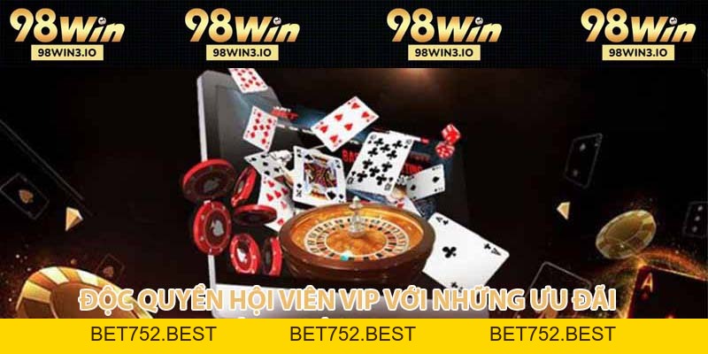 Độc Quyền Hội Viên VIP Với Những Ưu Đãi Dành Riêng Cho Bạn - BET752.BEST