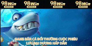 Bắn Cá 98WIN - Săn Cá Đại Dương Nhận Quà Cực Khủng 2026 - BET752.BEST