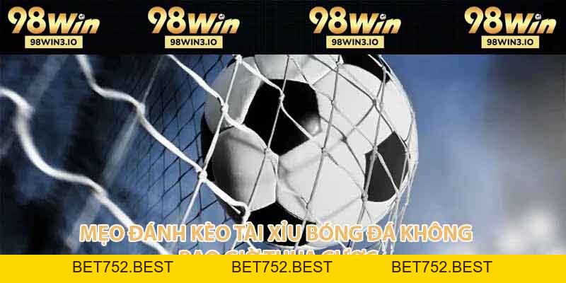 Kèo Tài Xỉu Bóng Đá - Soi Kèo Thắng Lớn Cùng Cao Thủ 2026 - BET752.BEST