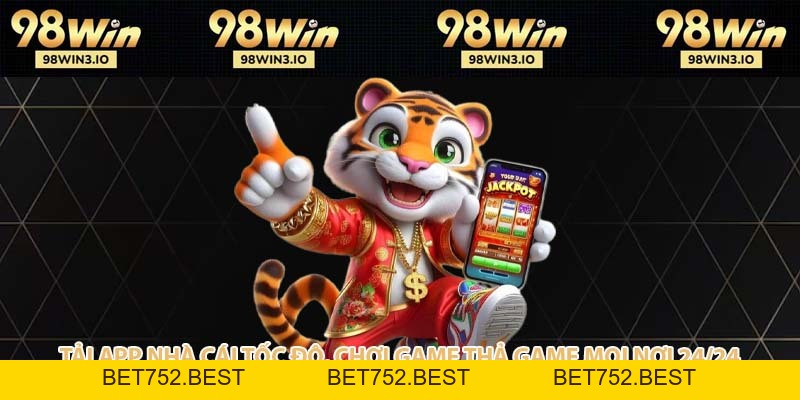 98WIN - NHÀ CÁI UY TÍN XANH CHÍN VÀ ĐẲNG CẤP 2026 - BET752.BEST