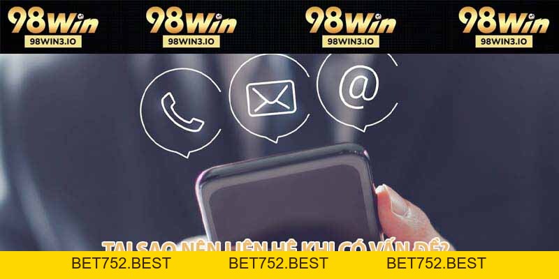 Liên Hệ 98win - Hỗ Trợ Cực Nhanh Và Hiệu Quả 2026 - BET752.BEST