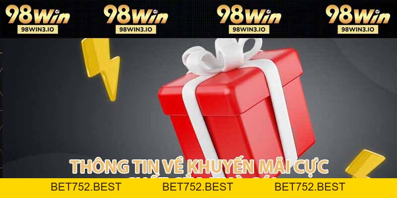 Khuyến Mãi 98WIN - Cá Cược Thả Ga Nhận Quà Cực Đã 2026 - BET752.BEST